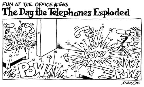 Fun at the Office #563: THE DAY THE TELEPHONES EXPLODED