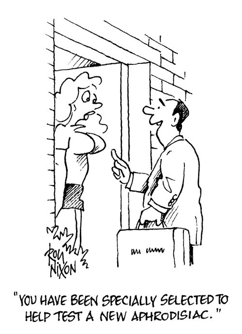 "You have been specially selected to help test a new aphrodisiac"
