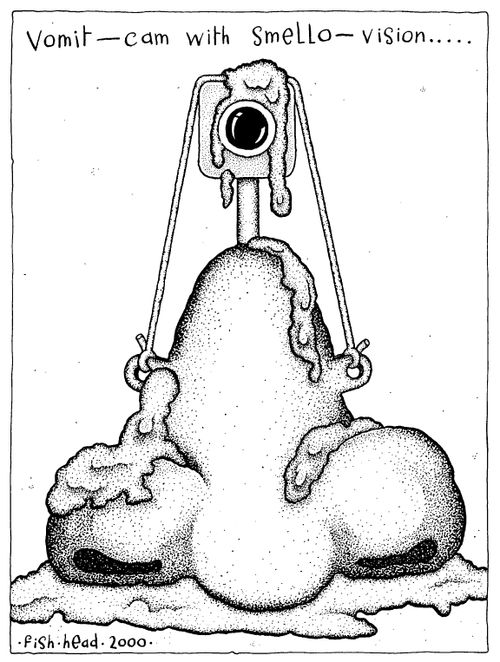 'Vomit-cam with Smello-vision'