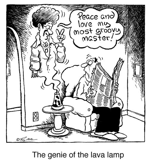 The genie of the lava lamp - "Peace and love my most groovy master!"