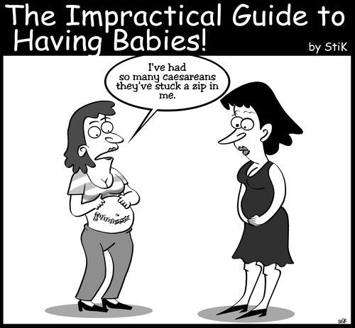 'I've had so many caesareans, I've got a zip.'