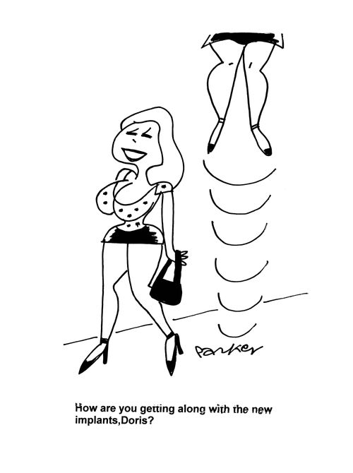 "How are you getting along with the new implants,Doris?"