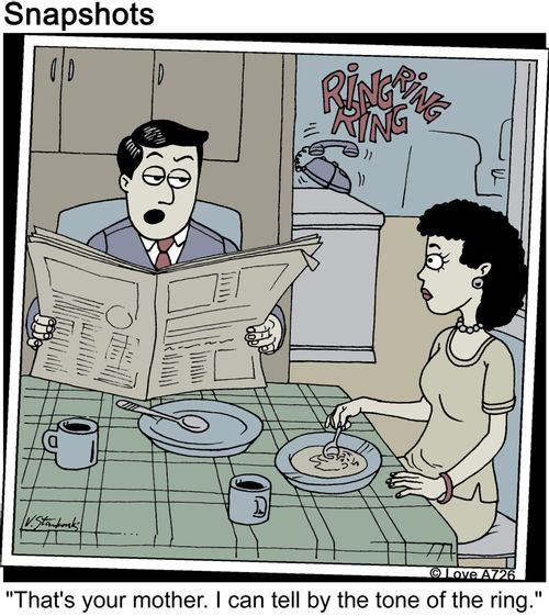 'That's your mother. I can tell by the tone of the ring.'