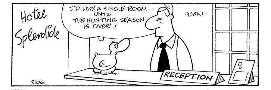 'I'd like a single room until the hunting season is over!' (duck to hotel receptionist)