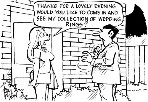 'Thanks for a lovely evening. Would you like to come in and see my collection of wedding rings?'