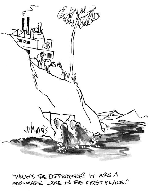 'What's the difference?  It was a man-made lake in the first place.'