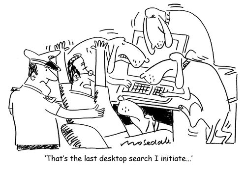 'That's the last desktop search I initiate...'