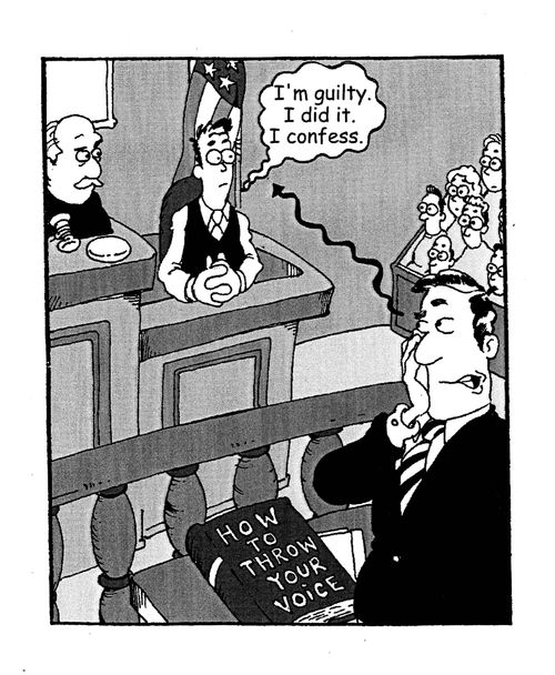 How to throw your voice: 'I am guilty. I did it. I confess.'