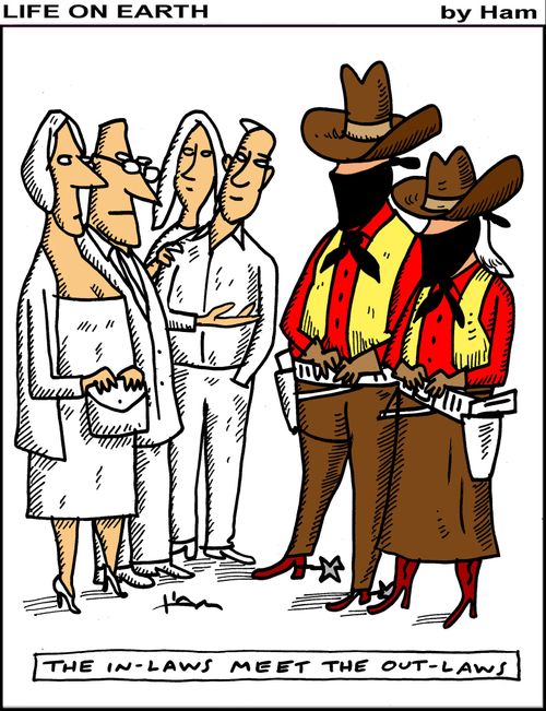 The in-laws meet the outlaws.