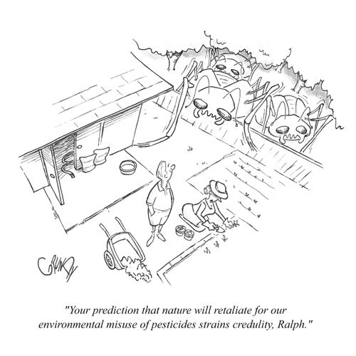 Gardener to husband as giant insects approach, 'Your prediction that nature will retaliate for our environmental misuse of pesticides strains credulity, Ralph.'