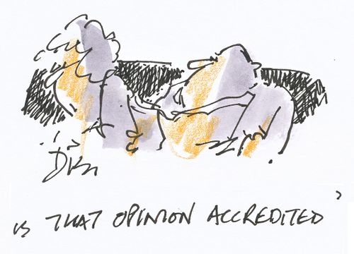 'Is that opinion accredited?'