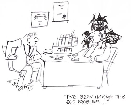 I've been having this ego problem...'