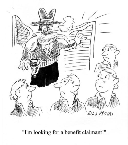 'I'm looking for a benefit claimant!'