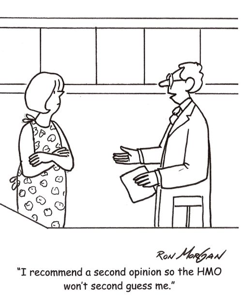 'I recommend a second opinion so the HMO won't second guess me.'