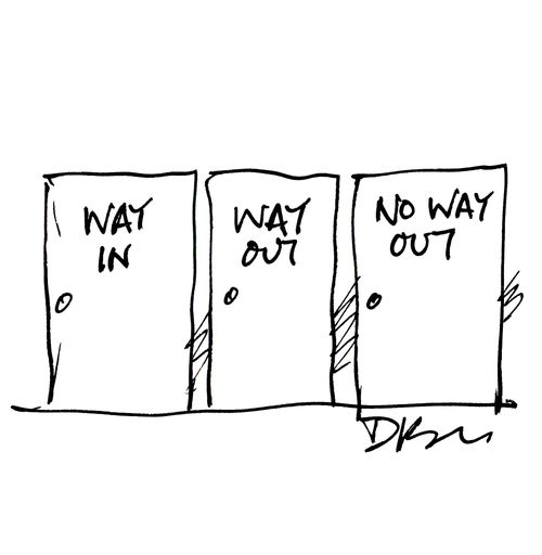 Way In, Way Out, No Way Out.