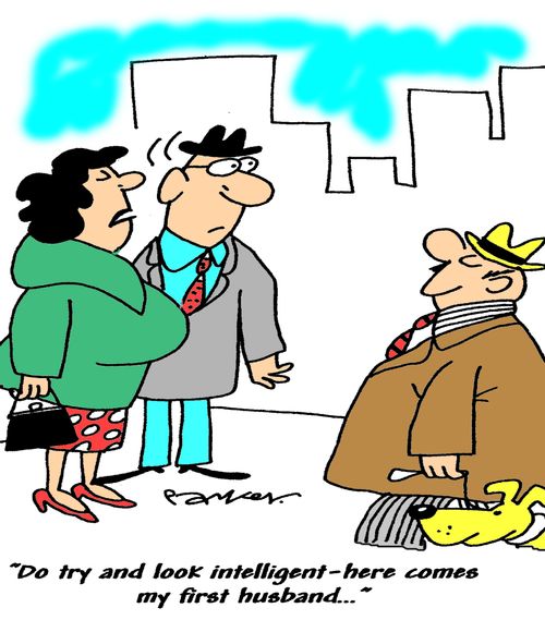 'Do try and look intelligent-here comes my first husband...'