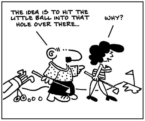 'The idea is to hit the little ball into that hole over there.'