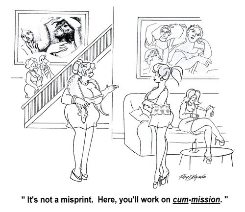 'It's not a misprint. Here, you'll work on cum-mission.'