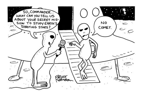 'So, Commander - what can you tell us about your secret mission to study Earth's shooting stars?' - 'No comet.' 
