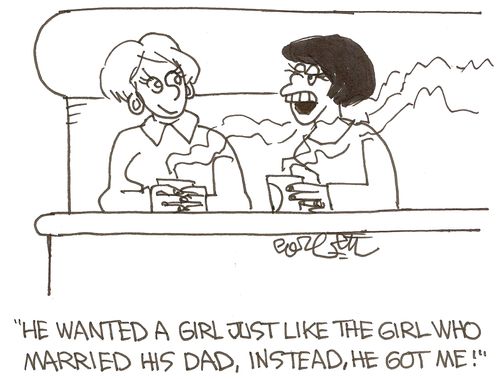 'He wanted a girl just like the girl who married his dad, instead, he got me!'  