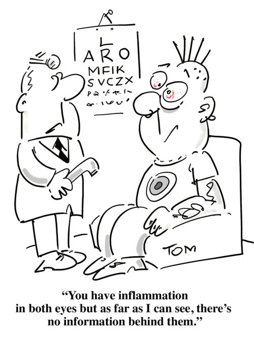'You have inflammation in both eyes but as far as I can see, there's no information behind them.'