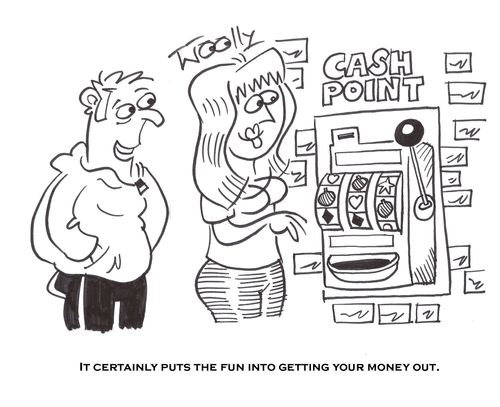 'It certainly puts the fun into getting your money out.'