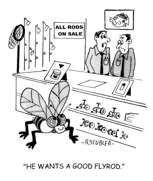 'He wants a good flyrod.'