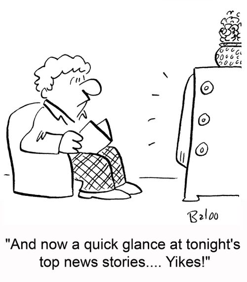 'And now a quick glance at tonight's top news stories.... Yikes!'