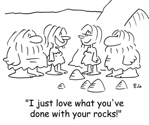 'I just love what you've done with your rocks!'