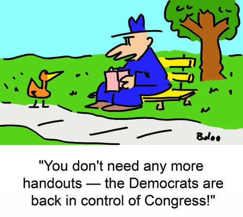 'You don't need any more handouts -- the Democrats are back in control of Congress!'