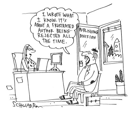 'I wrote what I know. It's about a frustrated author being rejected all the time.'