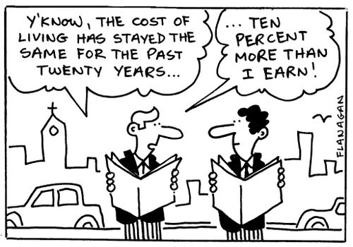 'Y'know, the cost of living has stayed the same for the past twenty years...' 'Ten percent more than I earn!'