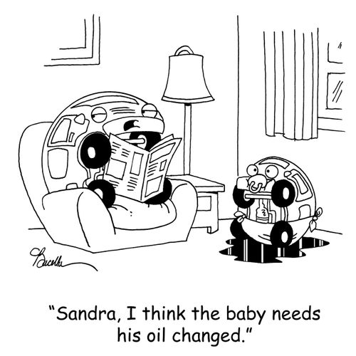 'Sandra, I think the baby needs his oil changed.'
