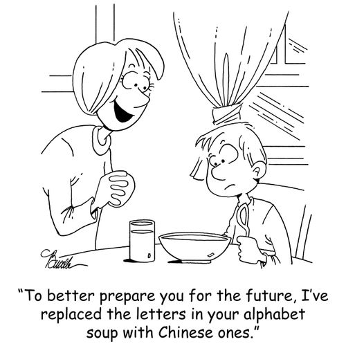 'To better prepare you for the future, I've replaced the letters in your alphabet soup with Chinese ones.'
