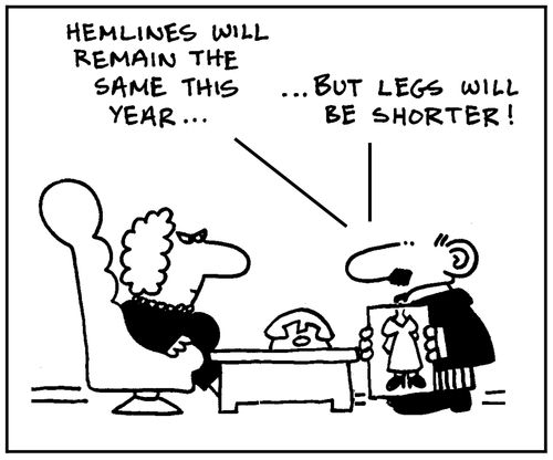 'Hemlines will remain the same this year, but legs will be shorter.'