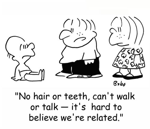 'No hair or teeth, can't walk or talk - it's hard to believe we're related.'