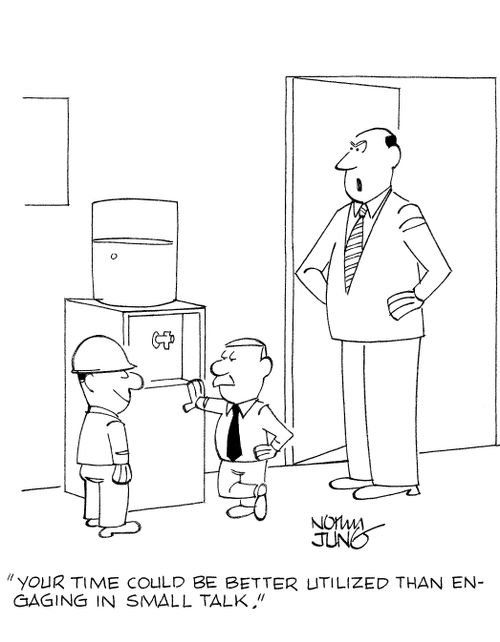 'Your time could be better utilized than engaging in small talk.'