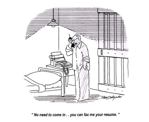 'No need to come in... you can fax me your resume.'
