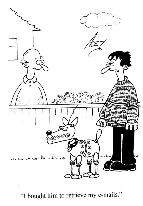 'I bought him to retrieve my e-mails.'