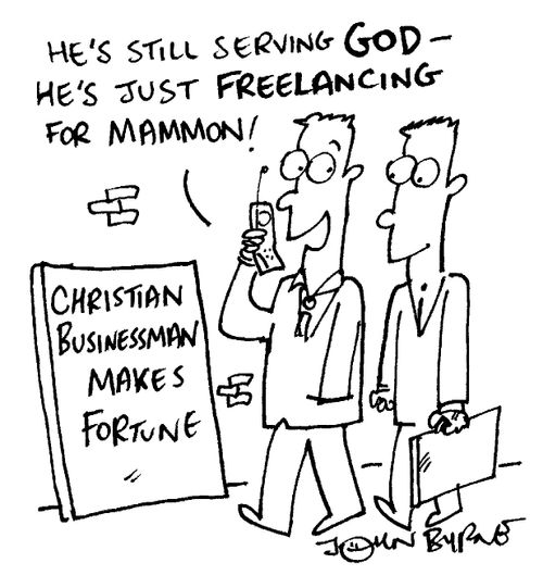 "...He's just freelancing for Mammon!"