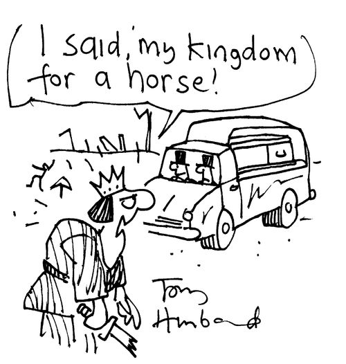 My Kingdom for a Horse, "I said my kingdom for a horse !"