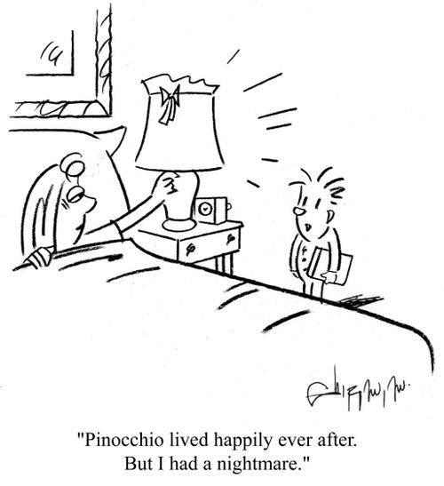 'Pinocchio lived happily ever after. But I had a nightmare.'