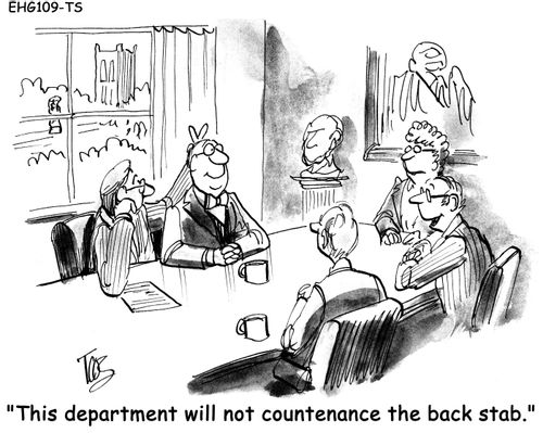 This department will not countenance the back stab.
