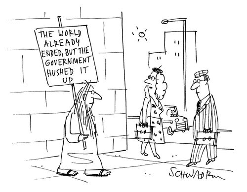 'The world already ended, but the government hushed it up.'