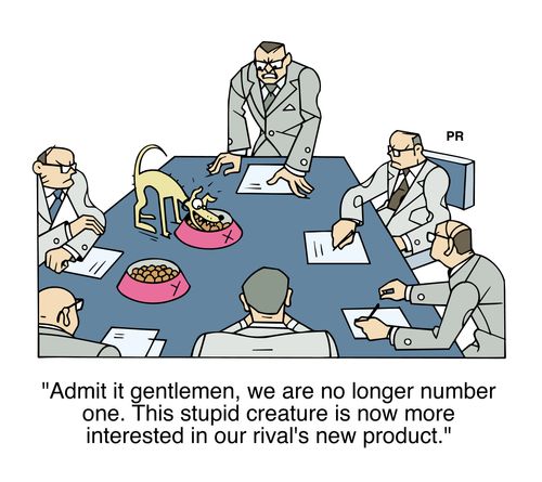 "Admit it gentlemen, we are no longer number one. This stupid creature is now more interested in our rival's new product."