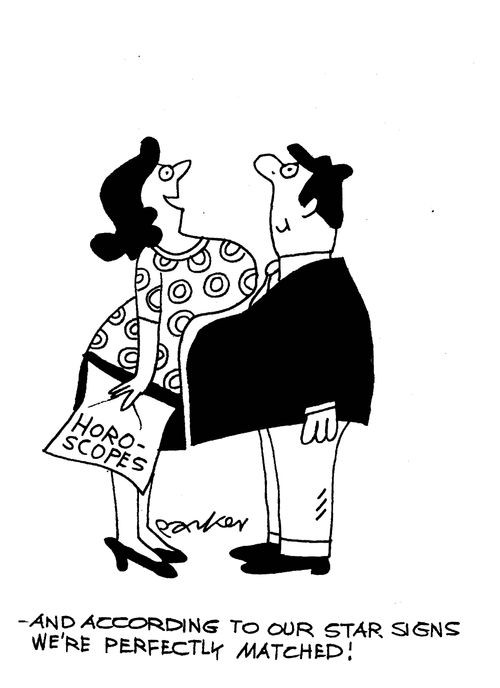 '...and according to our star signs we're perfectly matched!'