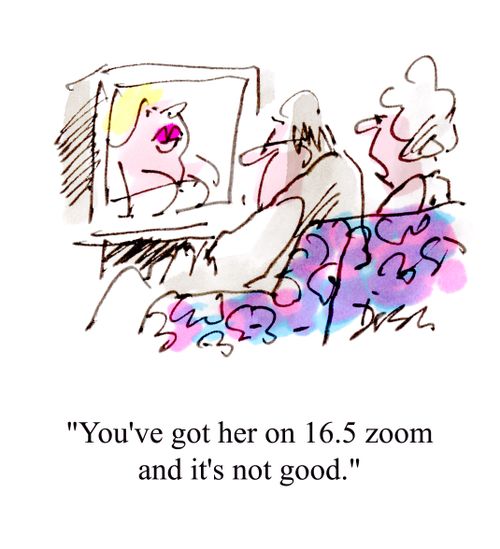 'You've got her on 16.5 zoom and it's not good.'