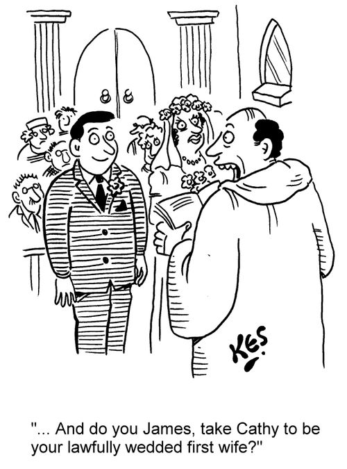 '... And do you James, take Cathy to be your lawfully wedded first wife?'