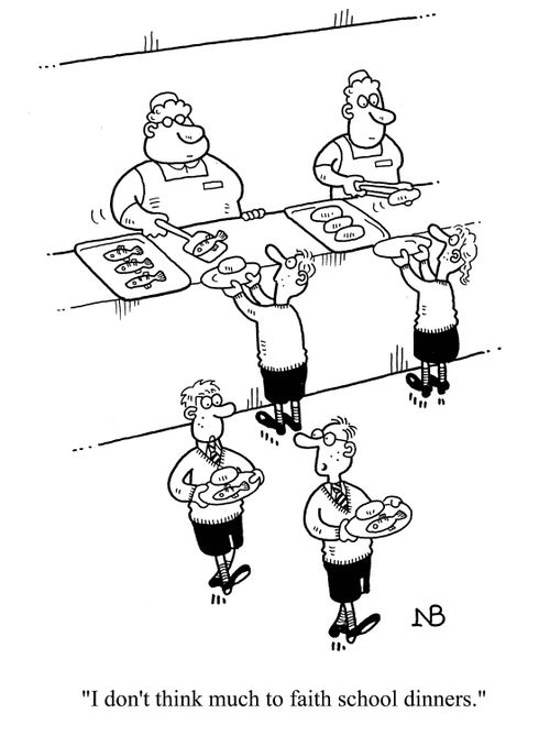 'I don't think much to faith school dinners.'