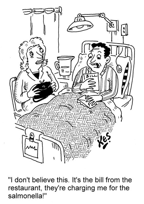 'I don't believe this. It's the bill from the restaurant, they're charging me for the salmonella!'
